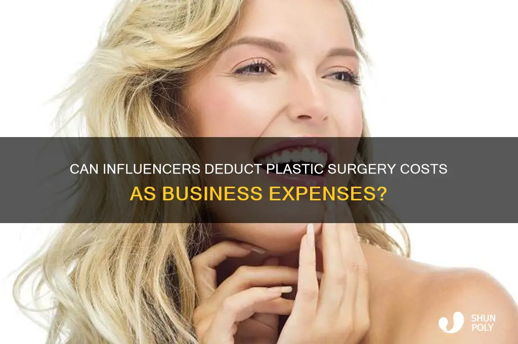 can influencers write off plastic surgery