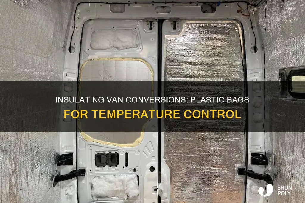 can insulate with plastic bags for a van conversion