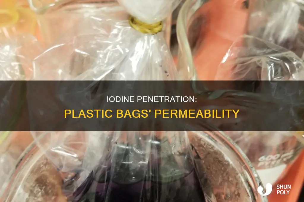 can iodine pass through plastic bag