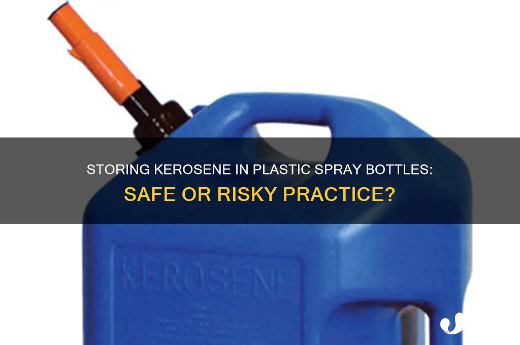 can kerosene be stored in a plastic spray bottle