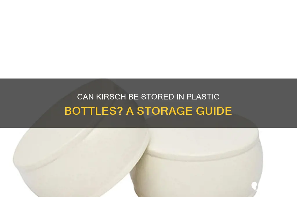 can kirsch be placed in a plastic bottle