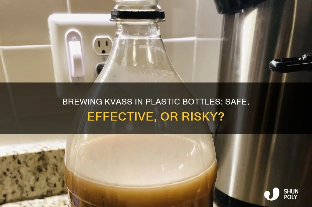 can kvass be brewed in plastic bottles