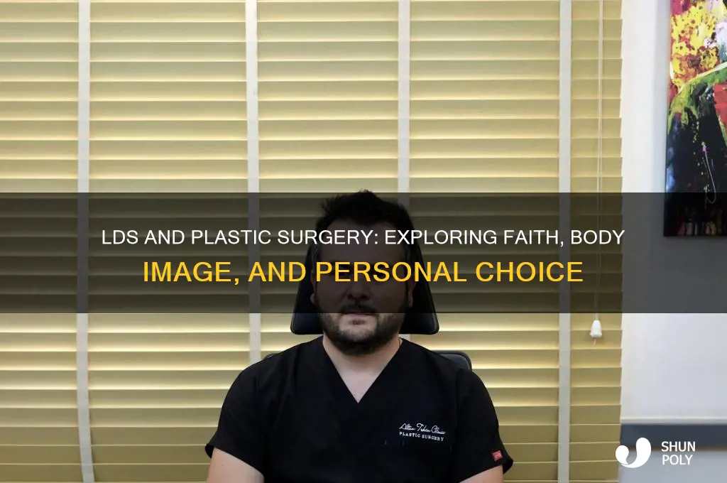 can lds get plastic surgery