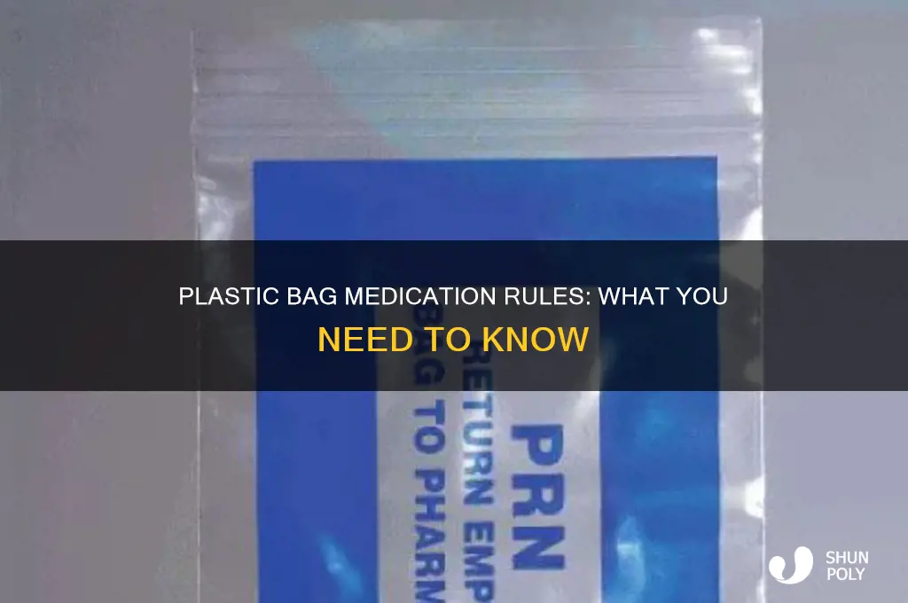 can medications be included in 1 quart plastic bag