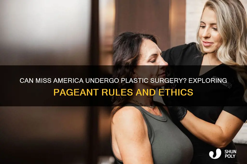 can miss america have plastic surgery