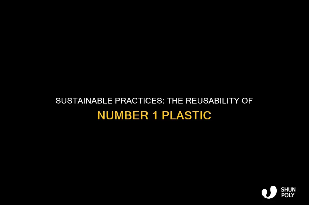 can number 1 plastic be reused
