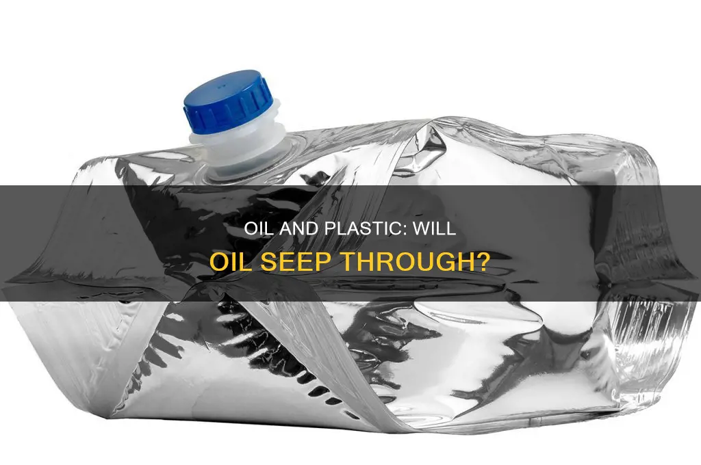 can oil seep through plastic bag