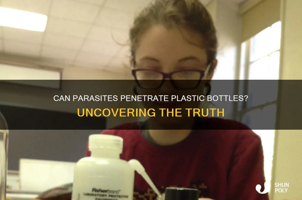 can parasites go through plastic bottles