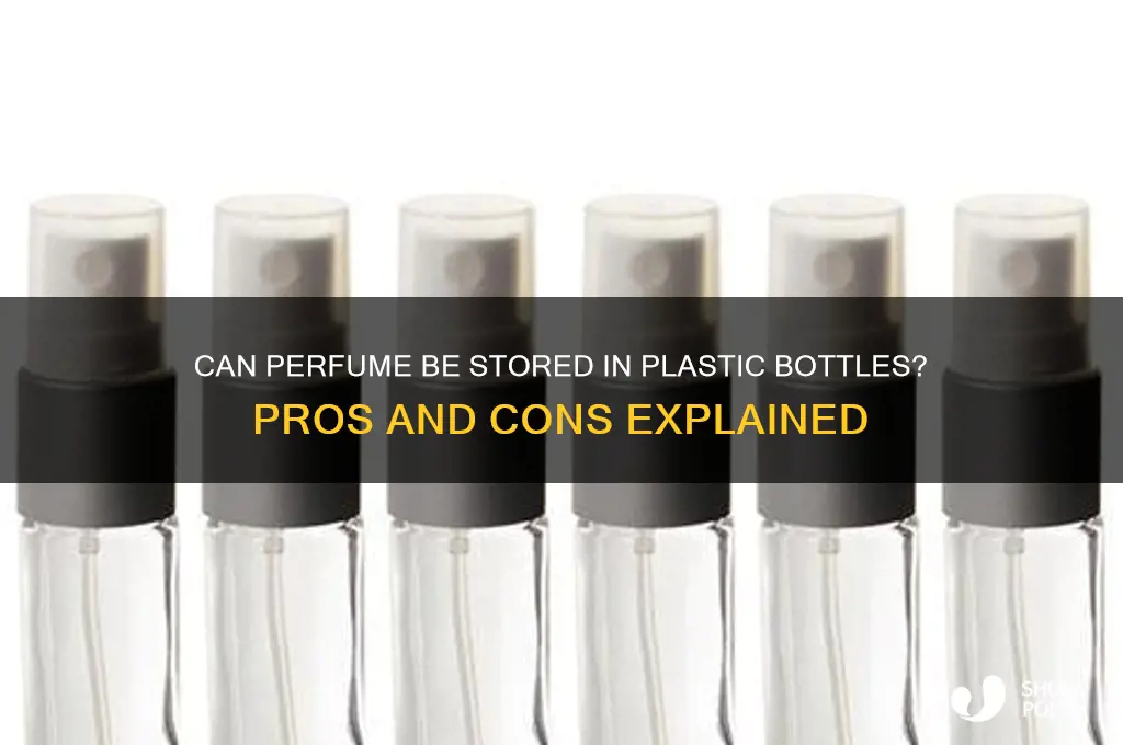 can perfume be kept in plastic bottles