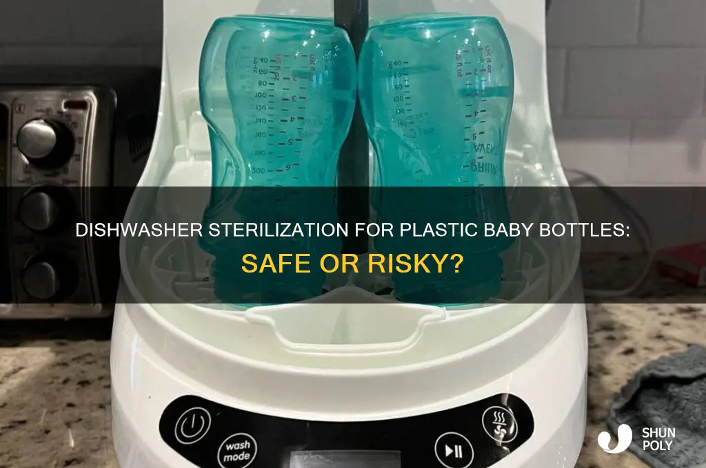 can plastic baby bottles be sterilized in the dishwasher