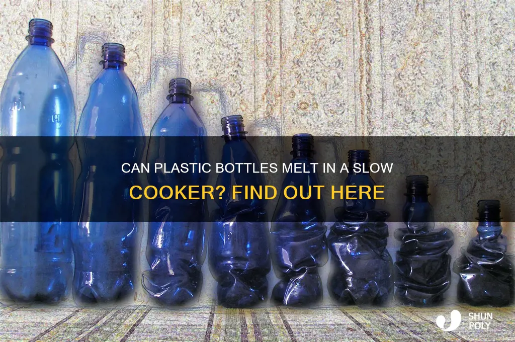 can plastic bottle melt by slow cooker