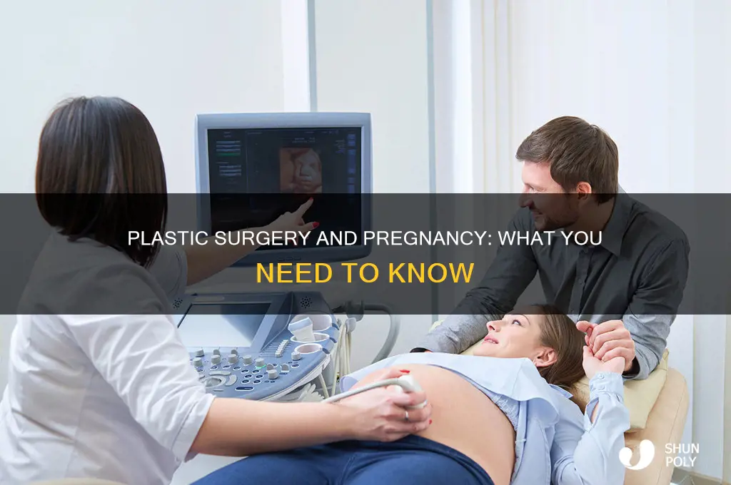 can plastic surgery affect pregnancy
