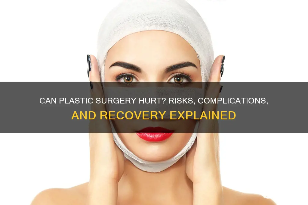 can plastic surgery hurt