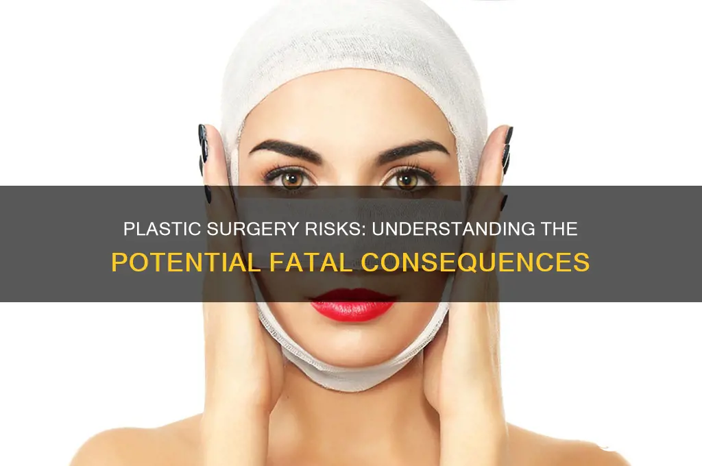 can plastic surgery kill you