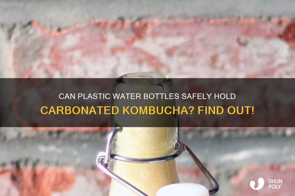 can plastic water bottle hold carbonated kombucha