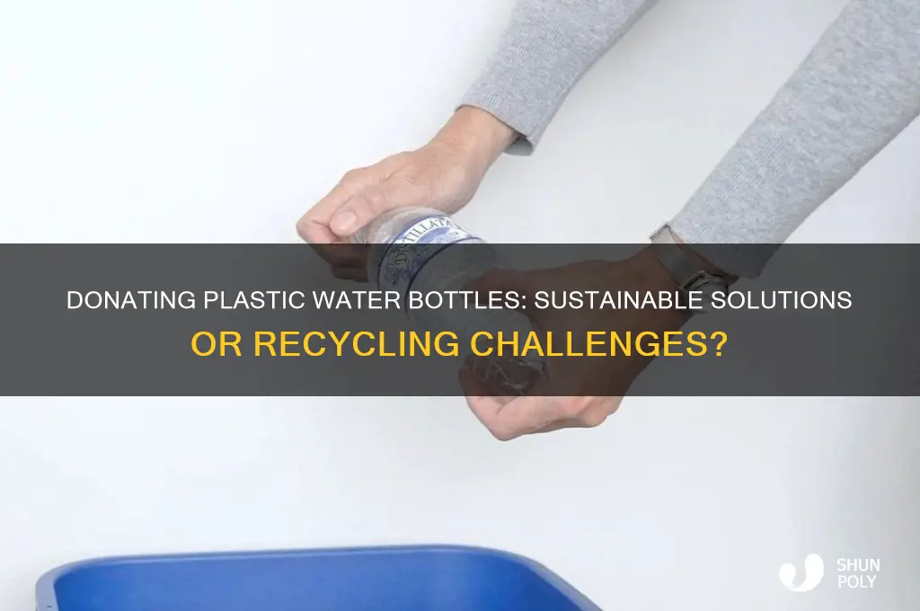 can plastic water bottles be donated