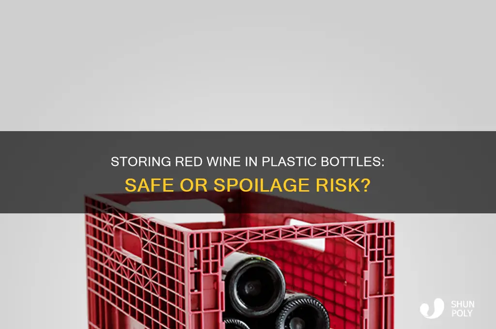 can red wine be kept in plastic bottle