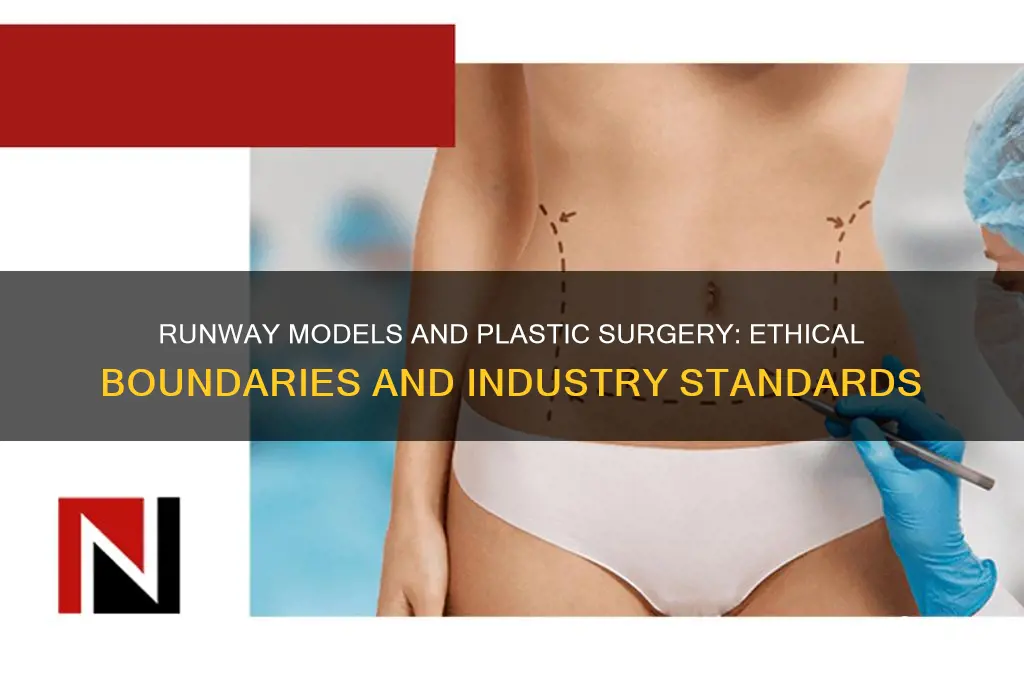 can runway models have plastic surgery