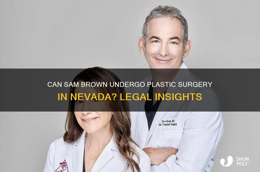 can sam brown get plastic surgery in nevada