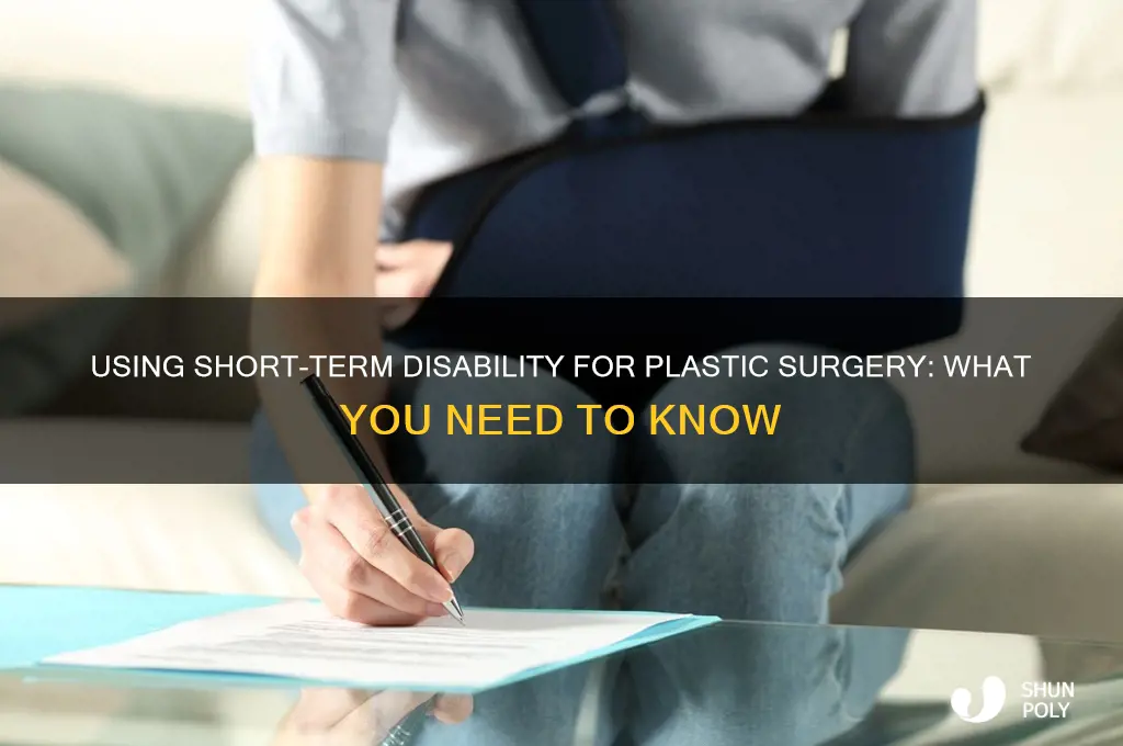 can short time disability be use for plastic surgery
