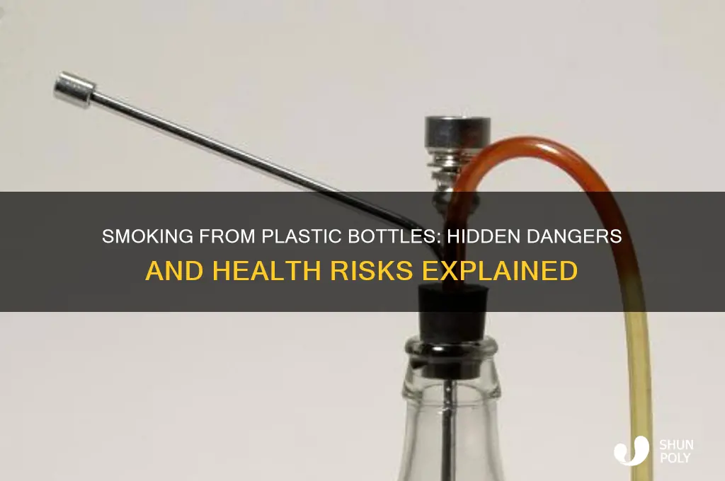 can smoking out of a plastic bottle harm you