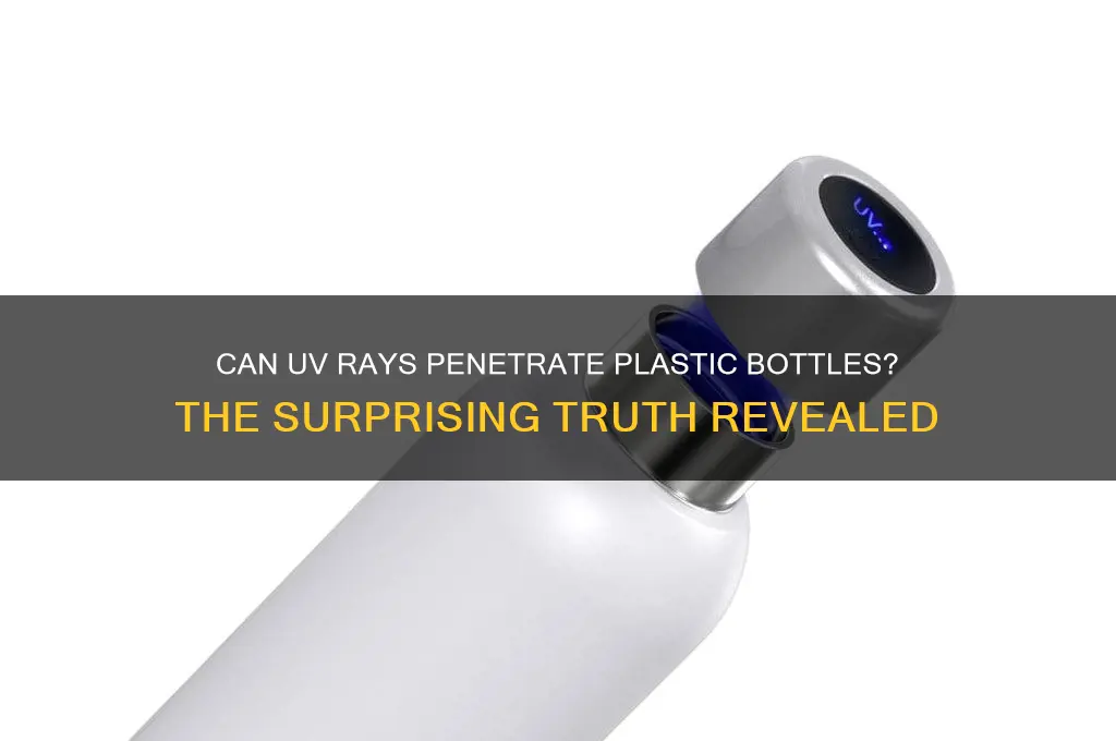 can uv go through plastic bottle