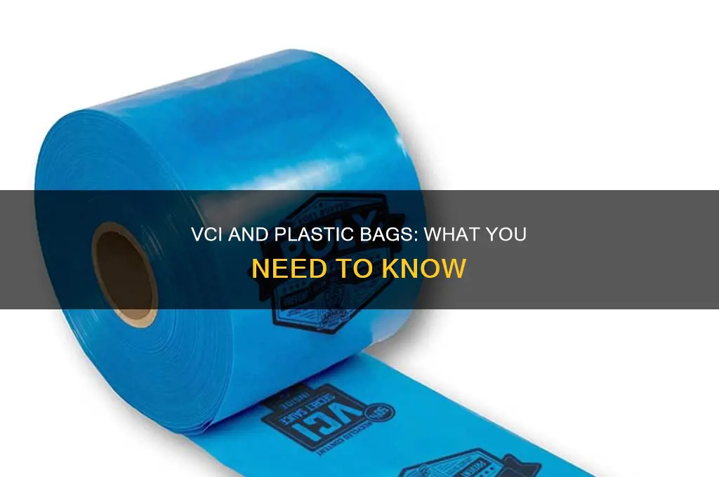 can vci penetrate plastic bag