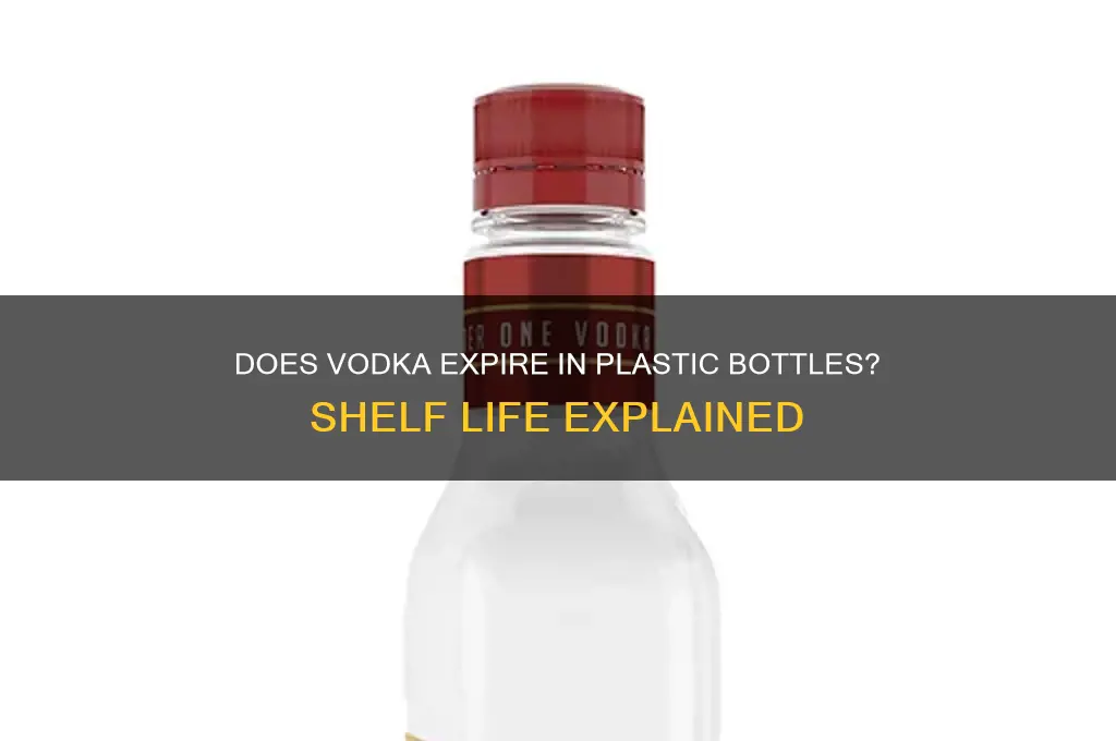 can vodka go bad in a plastic bottle