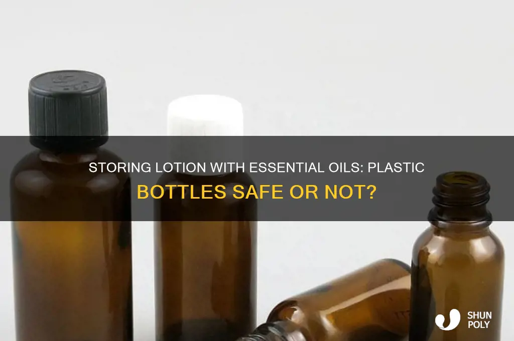 can we keep lotion mix with eo in plastic bottles