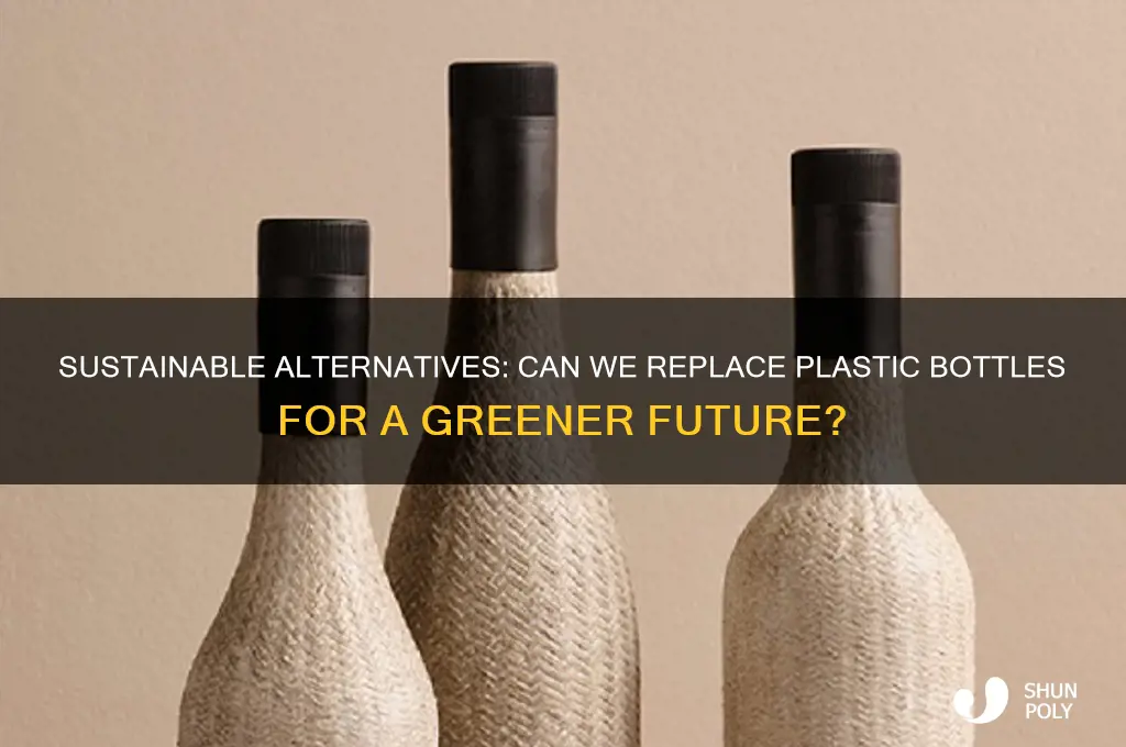 can we replace plastic bottles