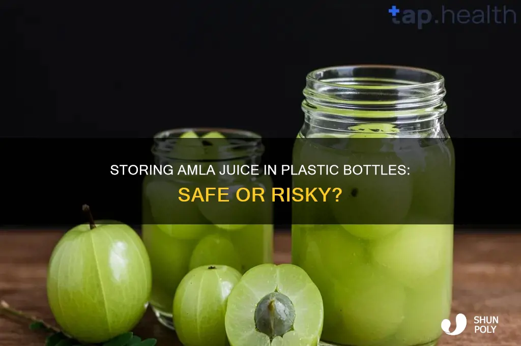 can we store amla juice in plastic bottle