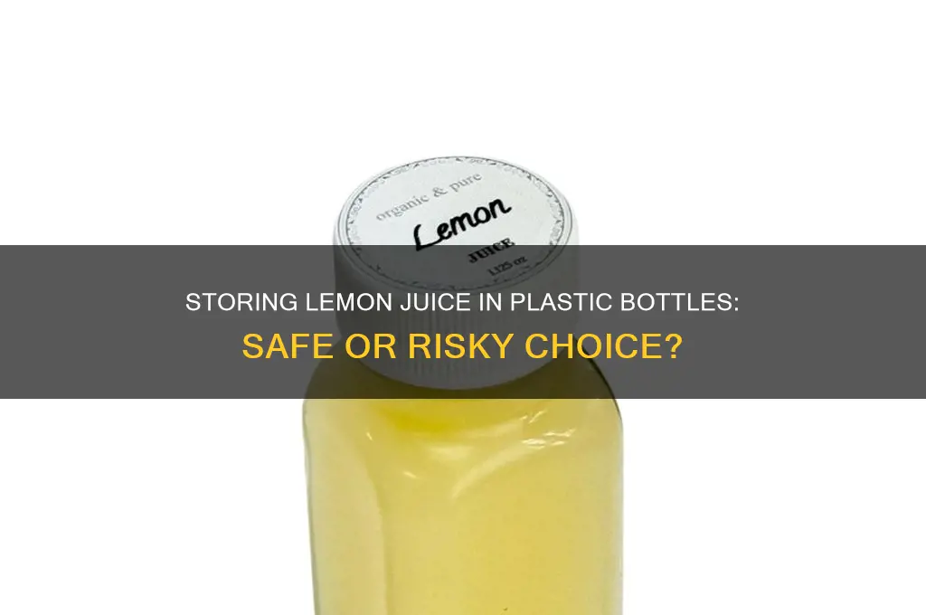 can we store lemon juice in plastic bottle