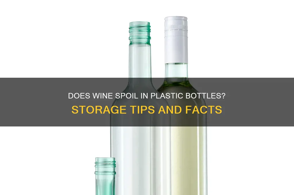 can wine go bad in a plastic bottle