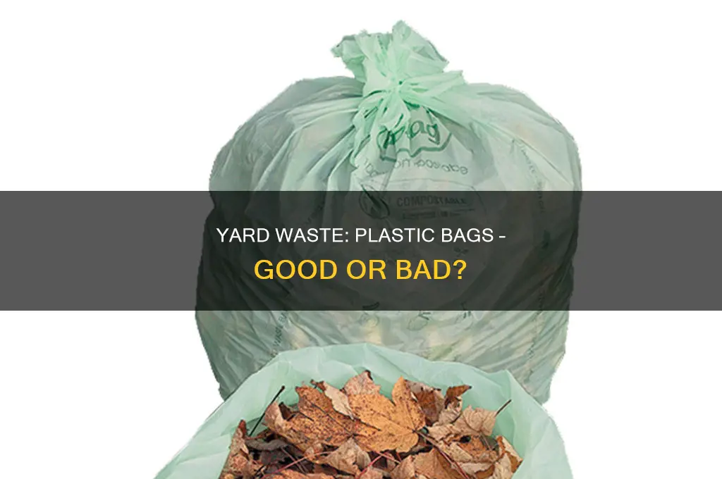 can yard waste be put in plastic bags