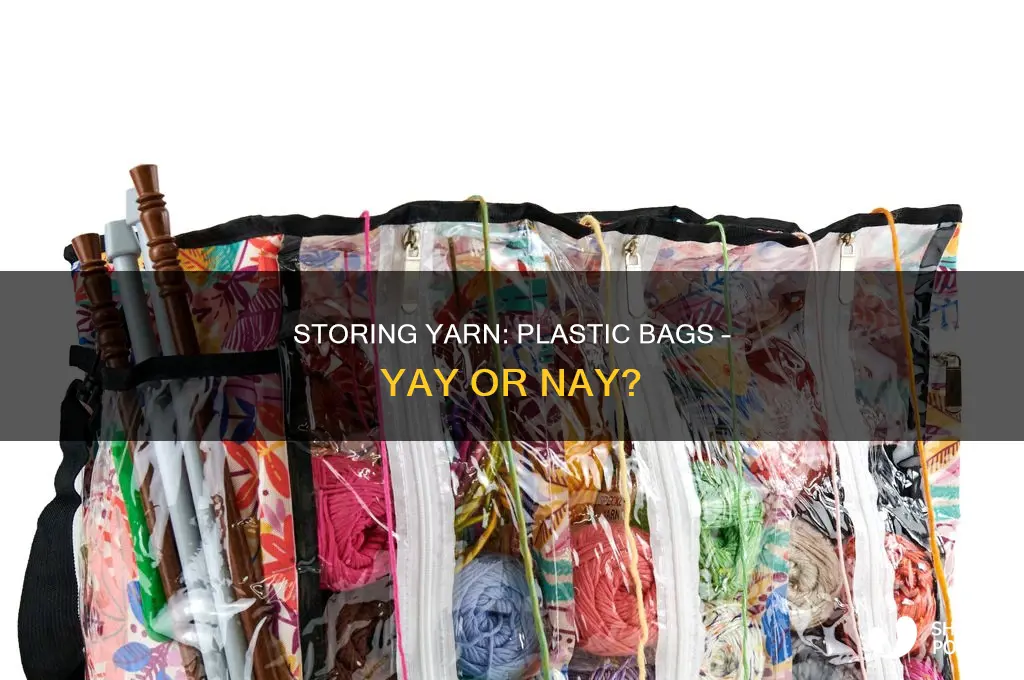 can yarn be stored in plastic bags