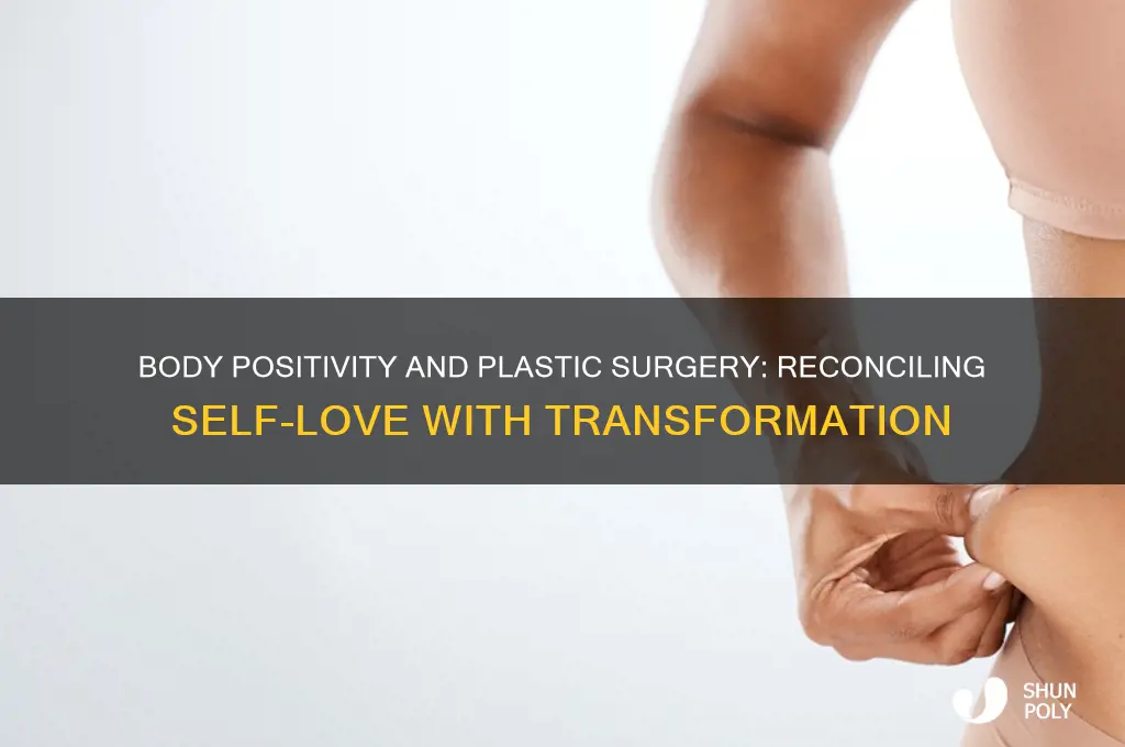 can you be body positive and get plastic surgery