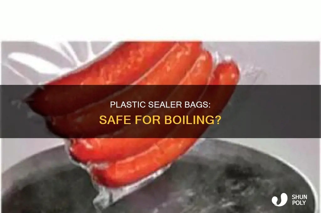can you boil in plastic sealer bags