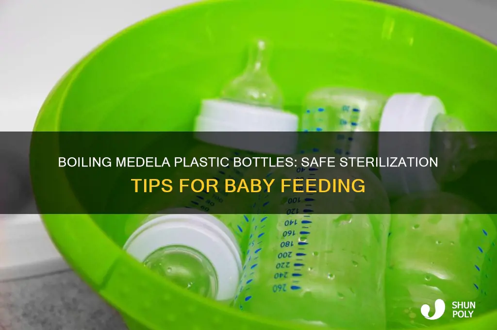 can you boil medela plastic bottles
