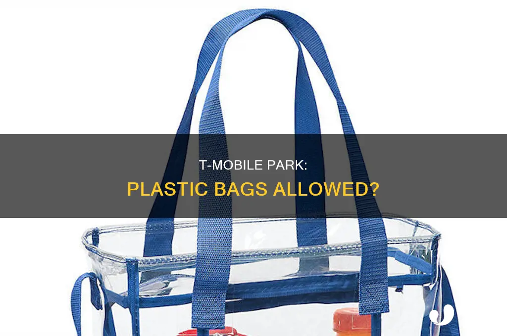 can you bring a plastic bag to tmobile park
