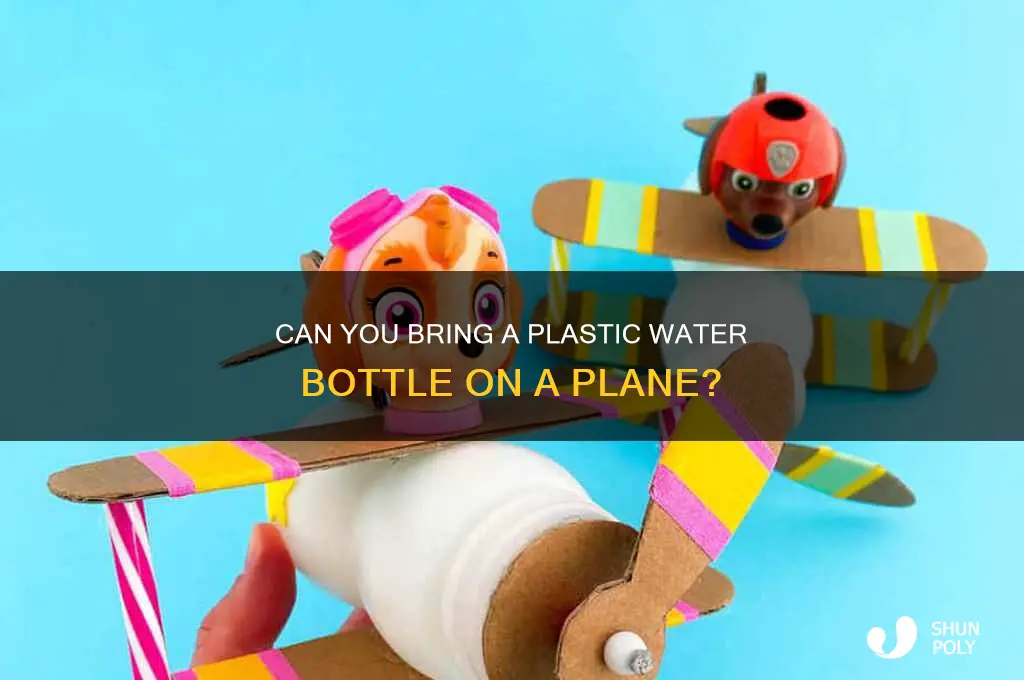 can you bring a plastic water bottle on a plane