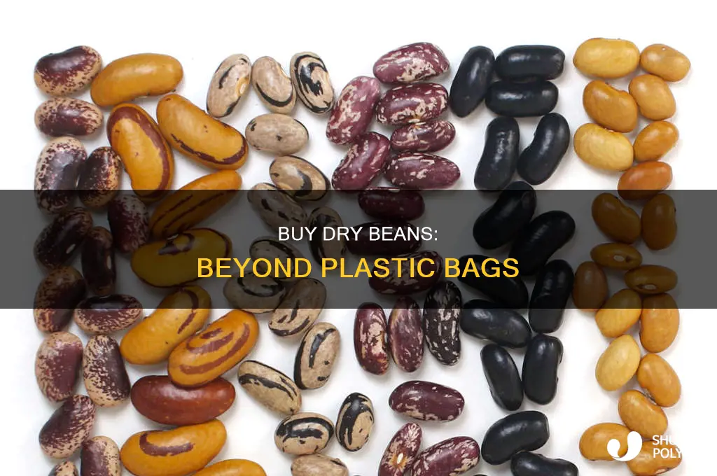 can you buy dry beans not in plastic bag