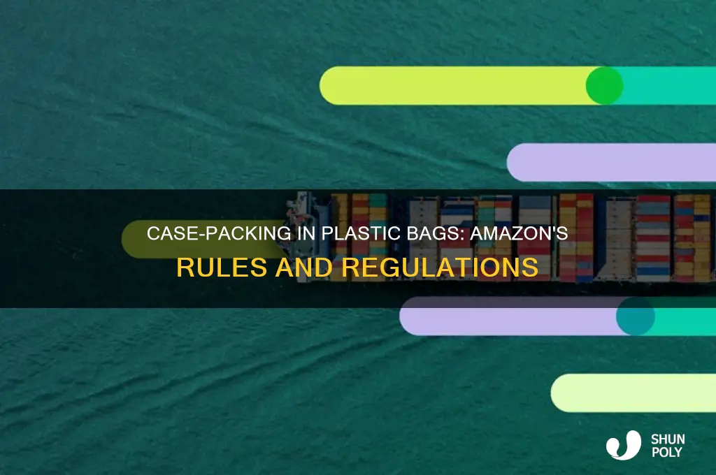 can you case-pack products in plastic bags amazon