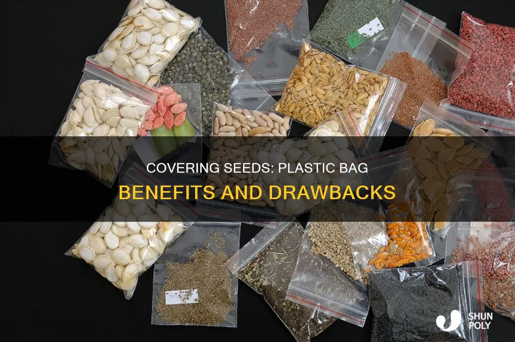 can you cover seeds with plastic bags