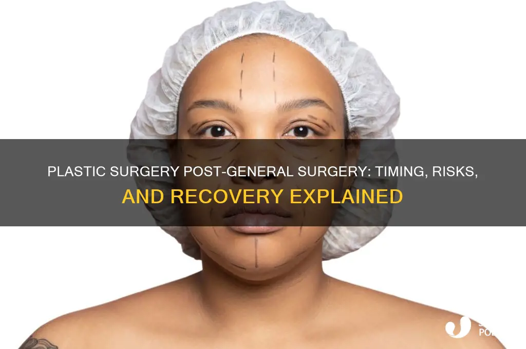 can you do plastic surgery after general surgery