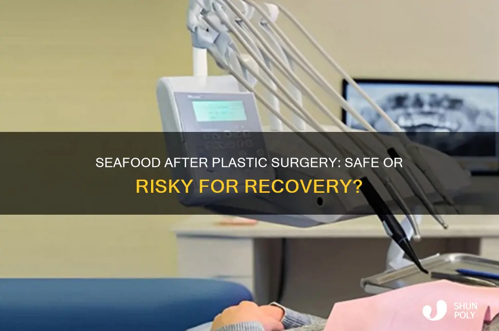 can you eat seafood after plastic surgery