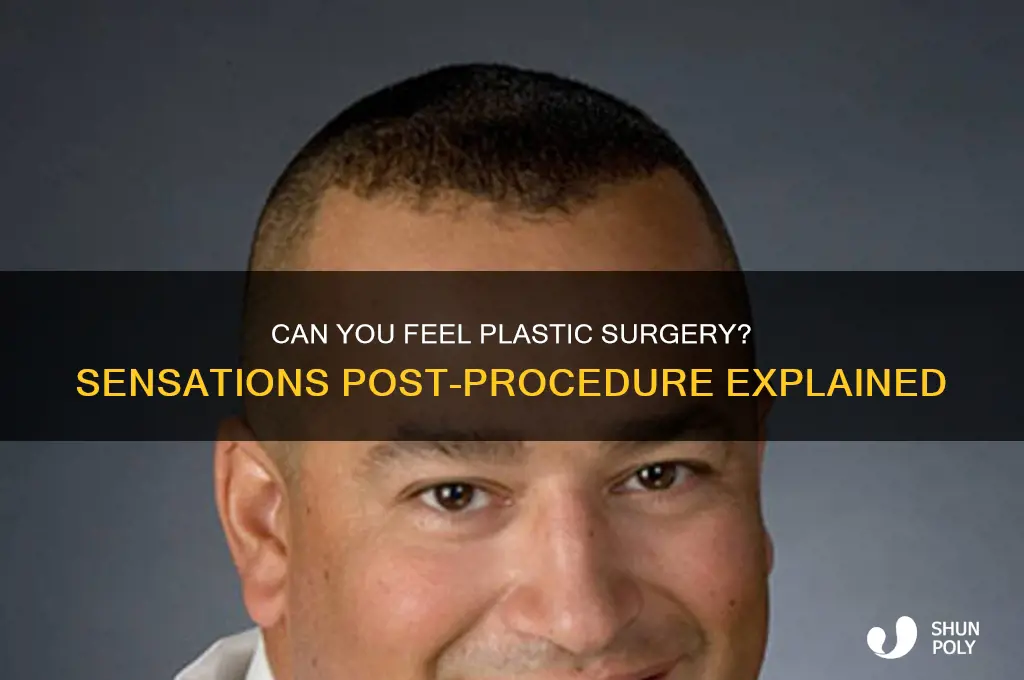 can you feel plastic surgery