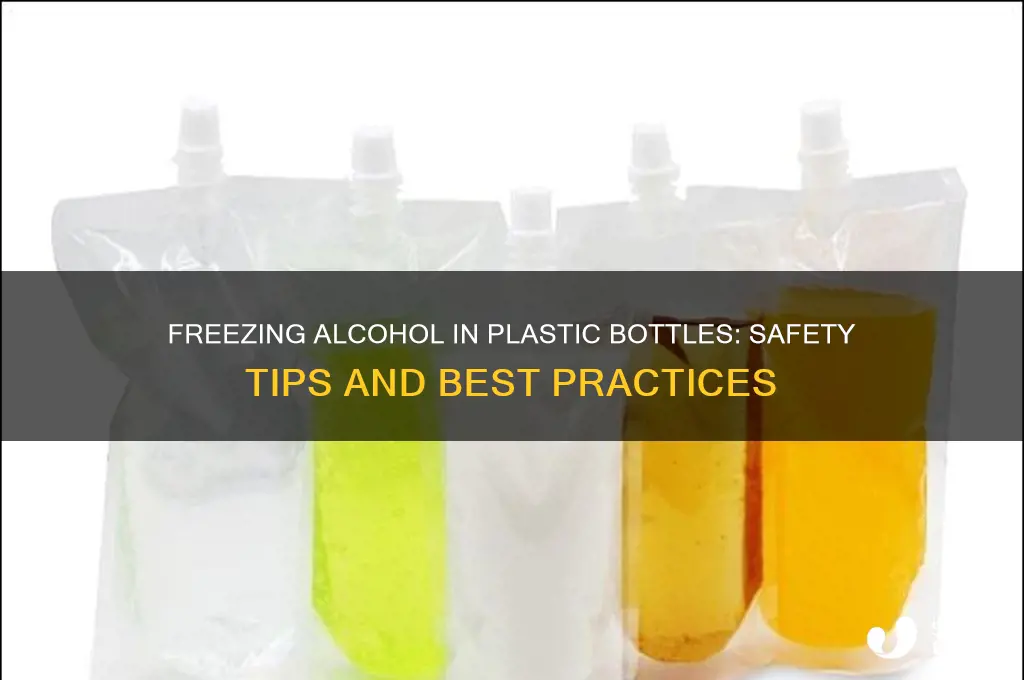 can you freeze alcohol in a plastic bottle