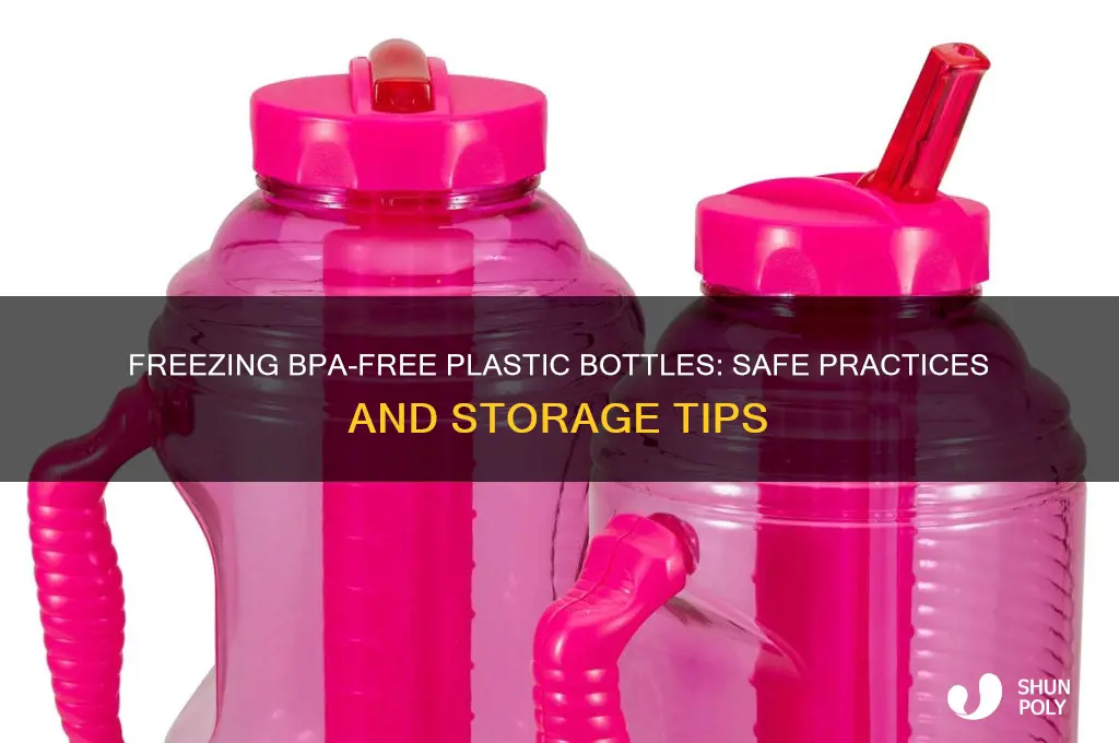 can you freeze bpa free plastic bottles