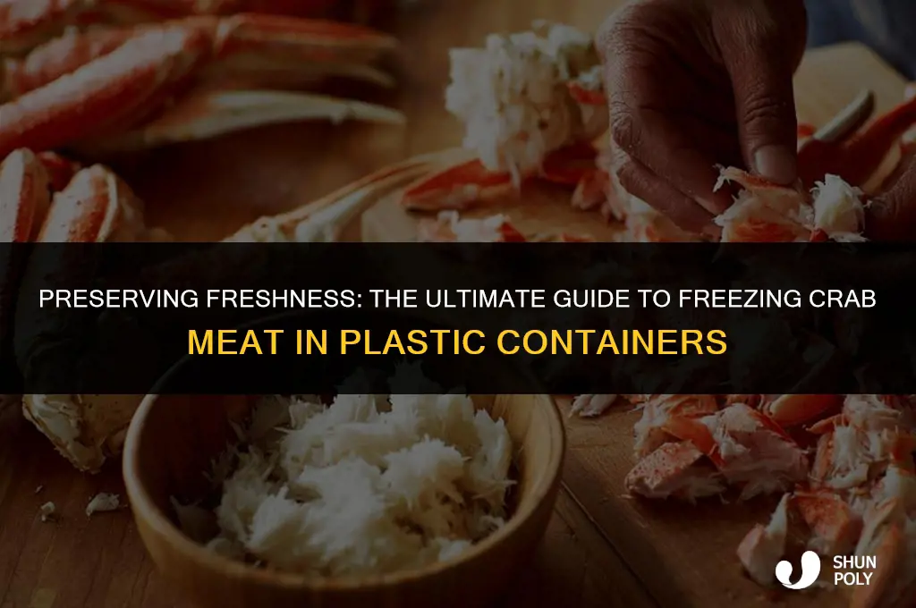can you freeze crab meat in a plastic container