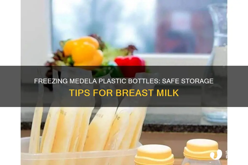 can you freeze medela plastic bottles